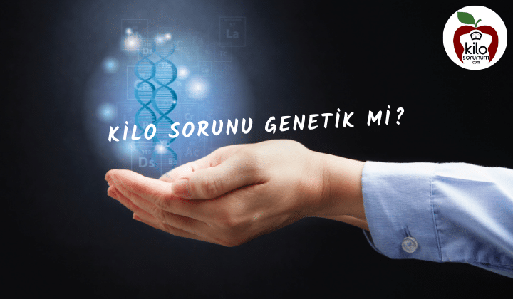 Kilo Sorunu Genetik mi?