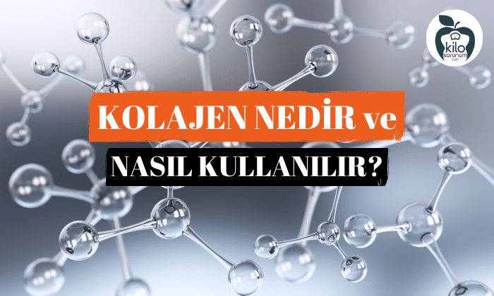 Kolajen Nedir ve Nasıl Kullanılır?