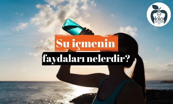 Su İçmenin Faydaları Nelerdir?